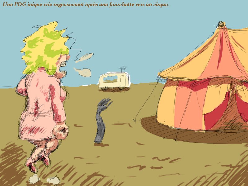 Une PDG inique crie rageusement aprÃ¨s une fourchette vers un cirque.